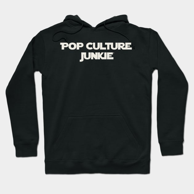 Pop Culture Junkie from a Far Away Galaxy Hoodie by Pop Culture Entertainment